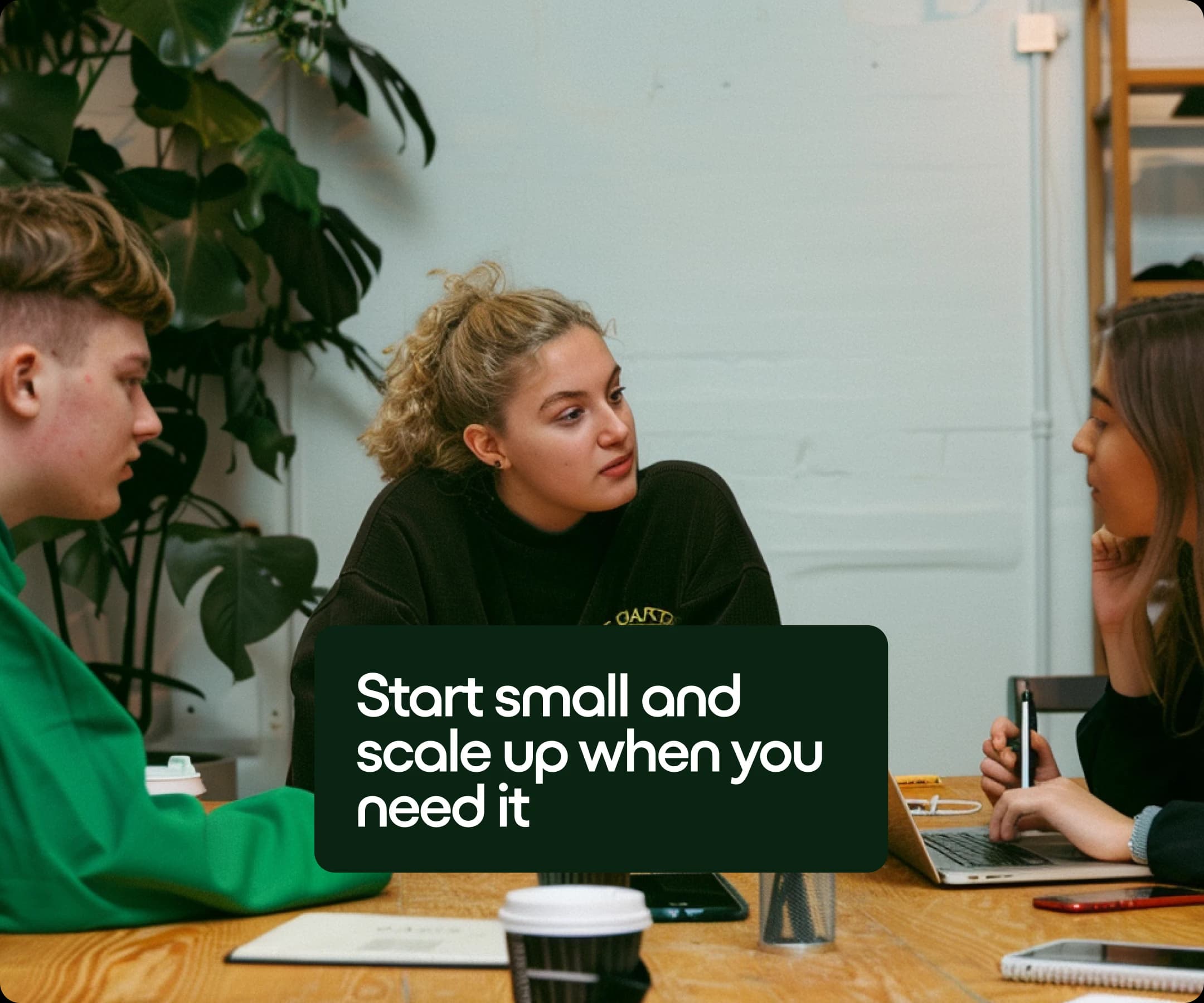 Start small and scale